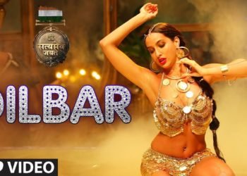 DILBAR Satyameva Jayate song